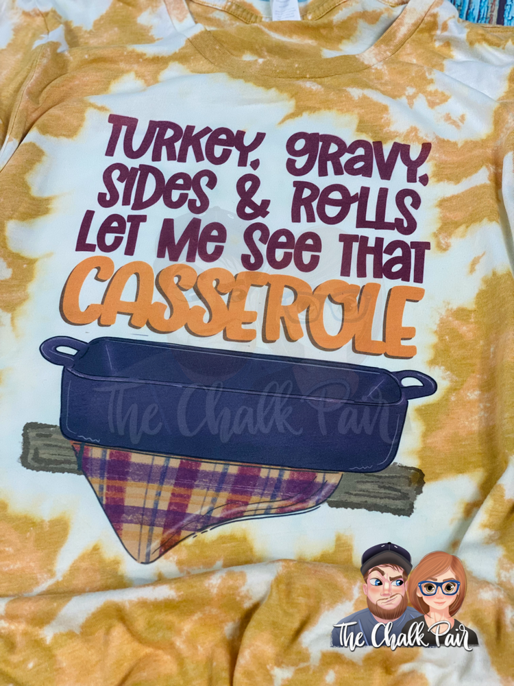 Let Me See That Casserole Bleached Shirt (Made To Order)